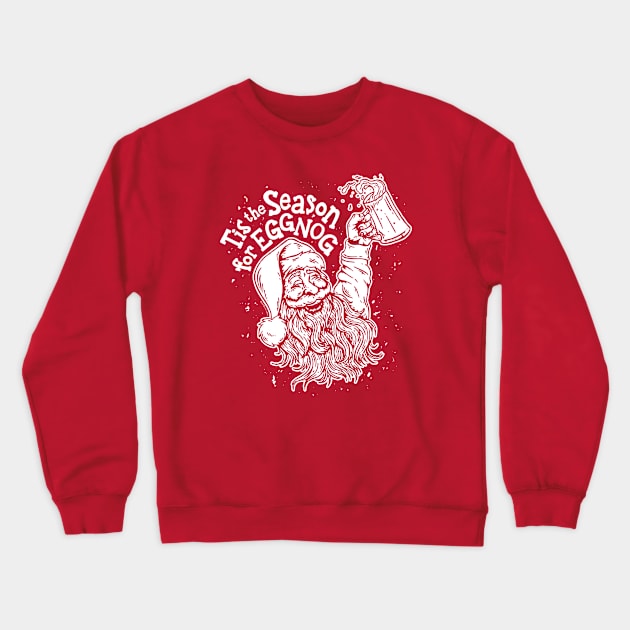 Tis the Season for Eggnog Crewneck Sweatshirt by Bomb171